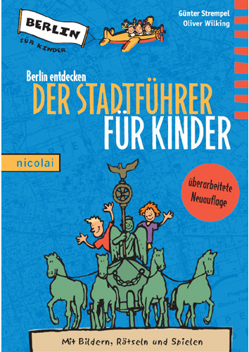 Berlin entdecken - G&uuml;nter Strempel, Oliver Wilking