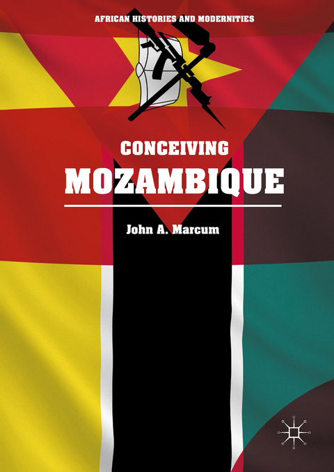 Conceiving Mozambique - John A. Marcum