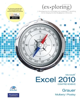Exploring Microsoft Office Excel 2010 Comprehensive - Robert T. Grauer, Mary Anne Poatsy, Keith Mulbery, Lynn Hogan