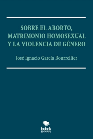 Sobre el aborto, matrimonio homsexual y la violencia de género