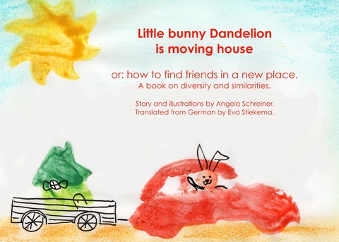 Little Bunny Dandelion is moving house - Angela Schreiner