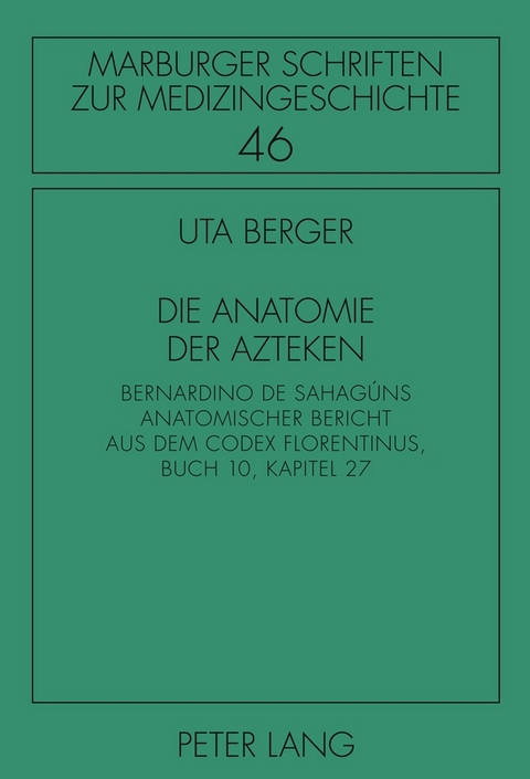 Die Anatomie der Azteken - Uta Berger
