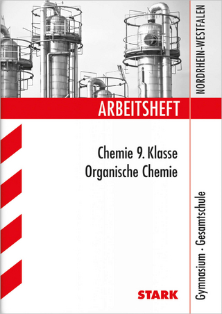 STARK Arbeitsheft Gymnasium - Organische Chemie 9. Klasse