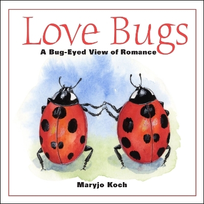 Love Bugs - Maryjo Koch