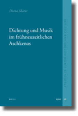 Dichtung und Musik im fr&uuml;hneuzeitlichen Aschkenas - Diana Matut