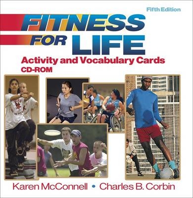 Fitness for Life Activity and Vocabulary Cards CD-ROM-5th Edition - Karen McConnell, Charles B. Corbin