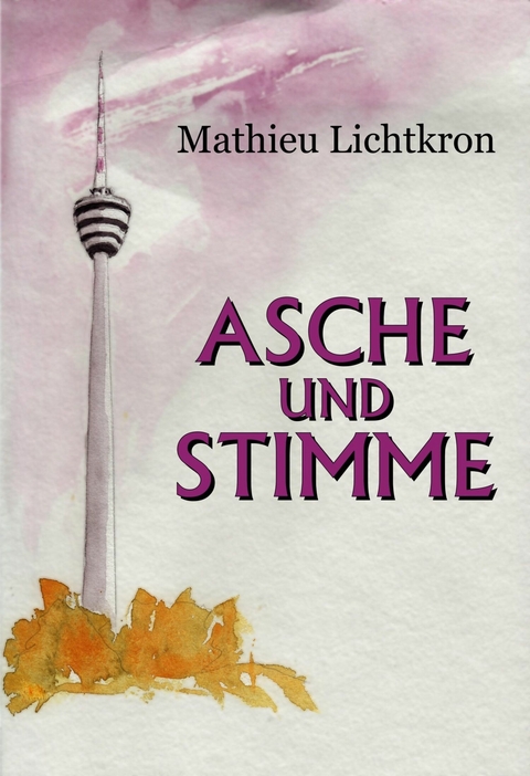 Asche und Stimme - Mathieu Lichtkron