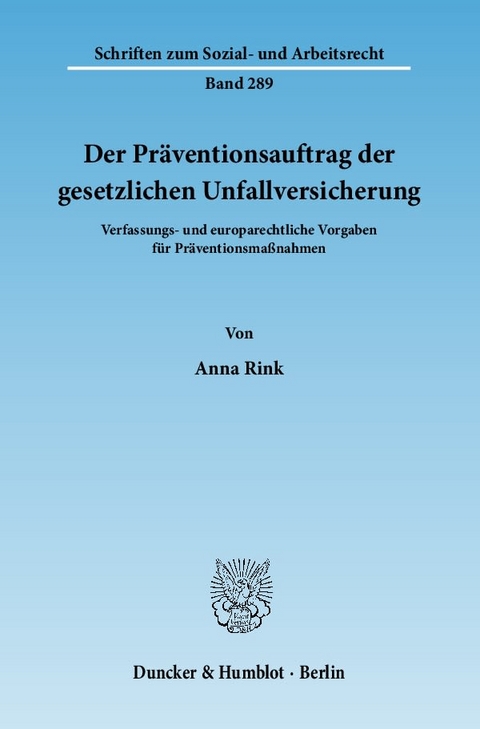 Der Pr&auml;ventionsauftrag der gesetzlichen Unfallversicherung. - Anna Rink