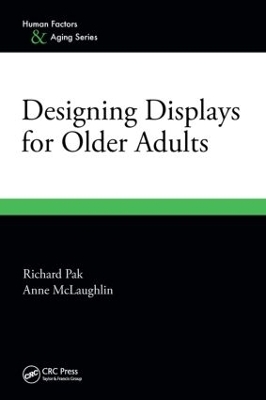 Designing Displays for Older Adults - Anne McLaughlin, Richard Pak