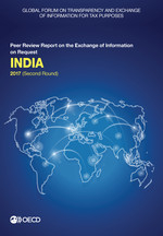 Global Forum on Transparency and Exchange of Information for Tax Purposes: India 2017 (Second Round) Peer Review Report on the Exchange of Information on Request