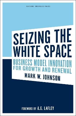Seizing the White Space - Mark W. Johnson