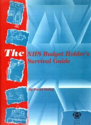The NHS Budget Holder's Survival Guide - David Bailey