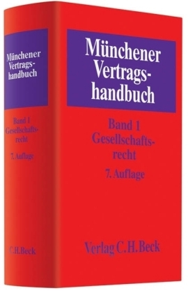 Münchener Vertragshandbuch / Münchener Vertragshandbuch Bd. 1: Gesellschaftsrecht