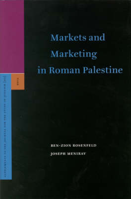 Markets and Marketing in Roman Palestine - Ben-Zion Rosenfeld, Joseph Menirav