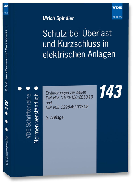 Schutz bei &Uuml;berlast und Kurzschluss in elektrischen Anlagen - Ulrich Spindler