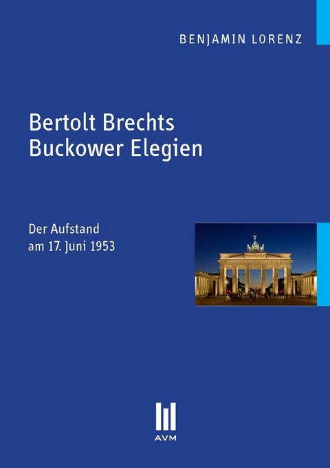 Bertolt Brechts Buckower Elegien - Benjamin Lorenz