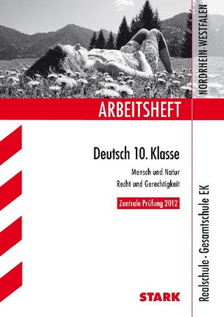 Arbeitshefte Nordrhein-Westfalen / Deutsch 10. Klasse, Zentrale Prüfung 2012