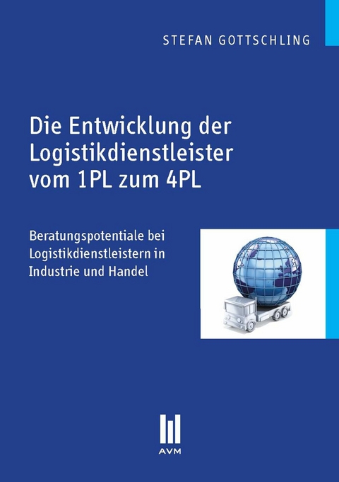 Die Entwicklung der Logistikdienstleister vom 1PL zum 4PL - Stefan Gottschling