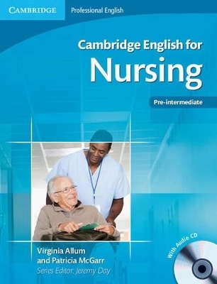Cambridge English for Nursing Pre-intermediate Student's Book with Audio CD - Virginia Allum, Patricia McGarr