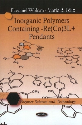 Inorganic Polymers Containing -Re(CO)3L+ Pendants - Ezequiel Wolcan, Mario R F&eacute;liz