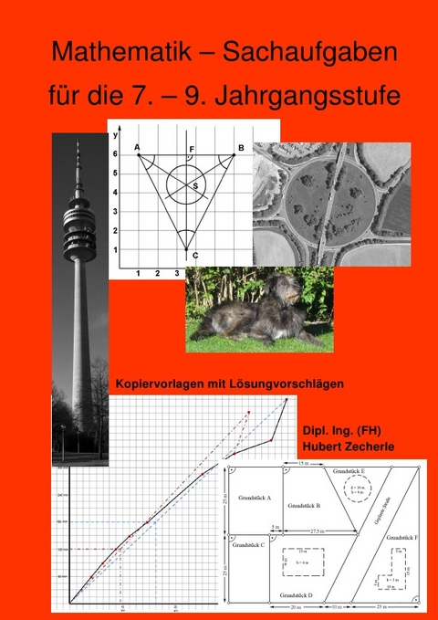 Mathematik-Sachaufgaben f&uuml;r die 7.-9. Jahrgangsstufe - Hubert Zecherle