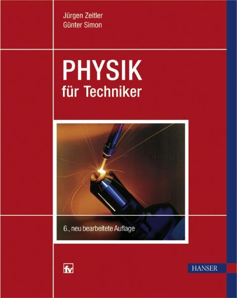Physik f&uuml;r Techniker - G&uuml;nter Simon, J&uuml;rgen Zeitler