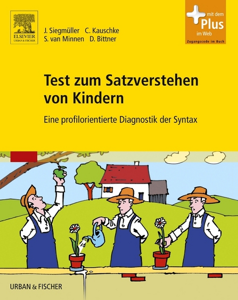 Test zum Satzverstehen von Kindern (TSVK) - Julia Siegm&uuml;ller, Christina Kauschke, Susanne Minnen, Dagmar Bittner