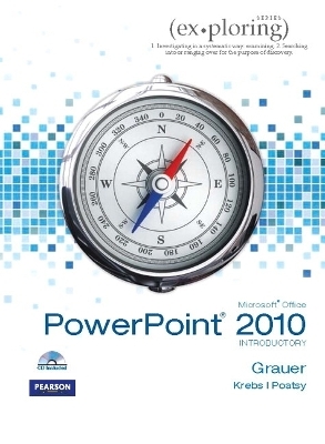 Exploring Microsoft Office PowerPoint 2010 Introductory - Robert T. Grauer, Mary Anne Poatsy, Cynthia Krebs, Lynn Hogan, Rebecca Lawson
