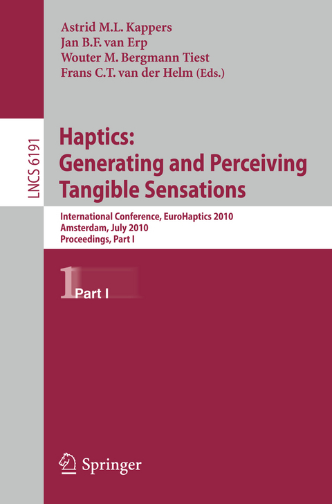 Haptics: Generating and Perceiving Tangible Sensations, Part I - 