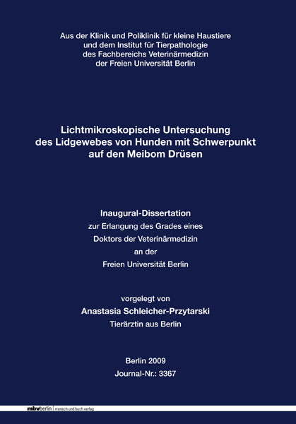 Lichtmikroskopische Untersuchung des Lidgewebes von Hunden mit Schwerpunkt auf den Meibom Dr&uuml;sen - Anastasia Schleicher-Przytarski
