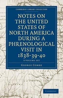 Notes on the United States of North America during a Phrenological Visit in 1838–39–40 3 Volume Set
