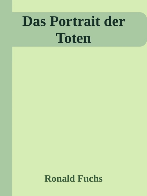 Das Portrait der Toten - Ronald Fuchs