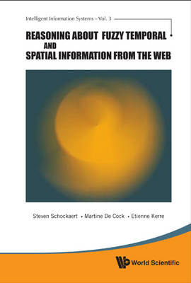 Reasoning About Fuzzy Temporal And Spatial Information From The Web - Steven Schockaert, Etienne E Kerre, Martine de Cock
