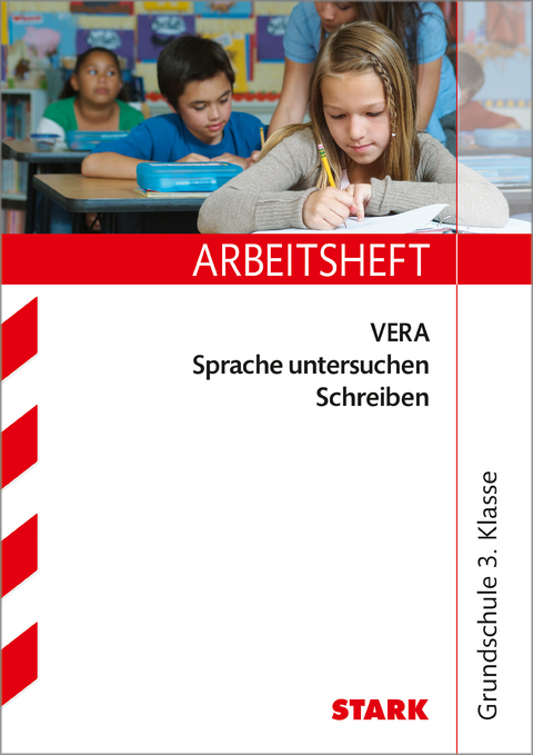 STARK Deutsch - VERA 3 Grundschule - Arbeitsheft mit l&ouml;sungen - Sprache untersuchen, Schreiben - Elina Semmelbauer