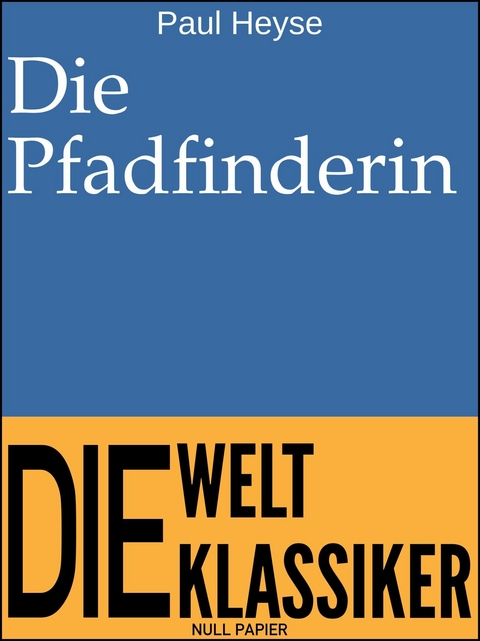 Die Pfadfinderin - Paul Heyse