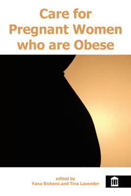 Care for Pregnant Women Who are Obese