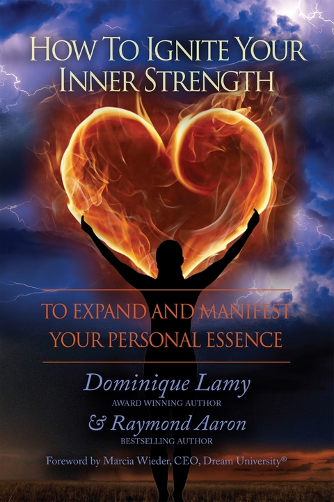 How to Ignite Your Inner Strength -  Raymond Aaron,  Dominique Lamy