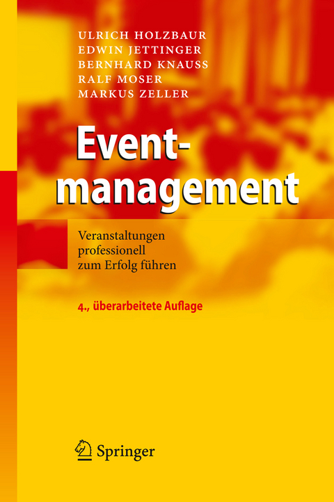 Eventmanagement - Ulrich Holzbaur, Edwin Jettinger, Bernhard Knau&szlig;, Ralf Moser, Markus Zeller