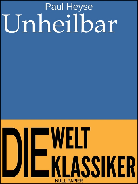 Unheilbar - Paul Heyse