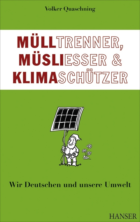 M&uuml;lltrenner, M&uuml;sliesser und Klimasch&uuml;tzer - Volker Quaschning