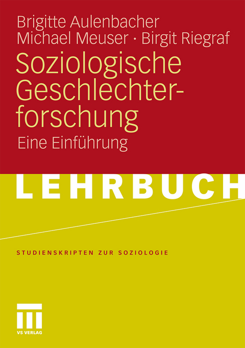 Soziologische Geschlechterforschung - Brigitte Aulenbacher, Michael Meuser, Birgit Riegraf