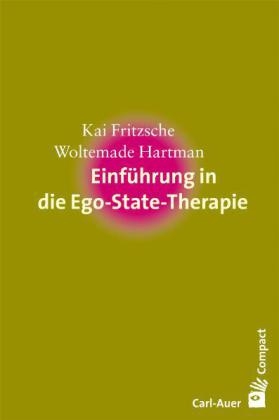 Einf&uuml;hrung in die Ego-State-Therapie - Kai Fritzsche, Woltemade Hartman
