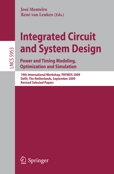 Integrated Circuit and System Design: Power and Timing Modeling, Optimization and Simulation - 
