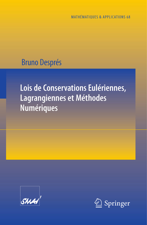 Lois de Conservations Eul&eacute;riennes, Lagrangiennes et M&eacute;thodes Num&eacute;riques - Bruno Despr&eacute;s