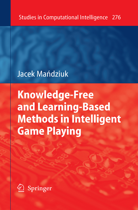 Knowledge-Free and Learning-Based Methods in Intelligent Game Playing - Jacek Mandziuk