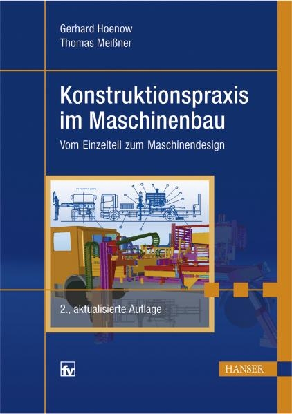 Konstruktionspraxis im Maschinenbau - Gerhard Hoenow, Thomas Meißner