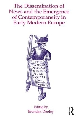 The Dissemination of News and the Emergence of Contemporaneity in Early Modern Europe - 