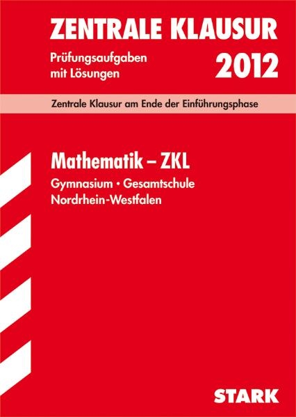 Zentrale Klausur Nordrhein-Westfalen / Mathematik - ZKL 2012 - Herbert Komperna&szlig;