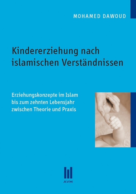 Kindererziehung nach islamischen Verst&auml;ndnissen - Mohamed Dawoud