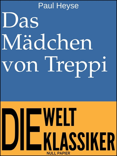 Das M&auml;dchen von Treppi - Paul Heyse